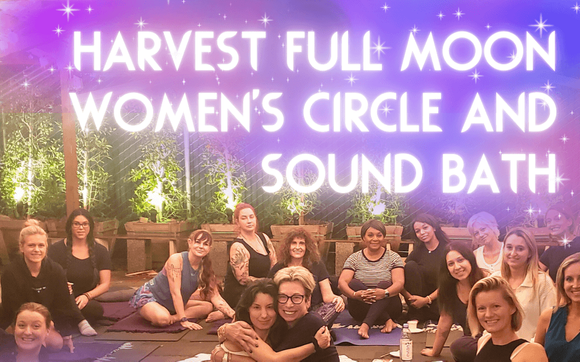 Harvest Full Moon Womens Circle And Sound Bath By Kirsten Korot An