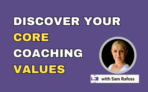 Discovering Your Core Coaching Values