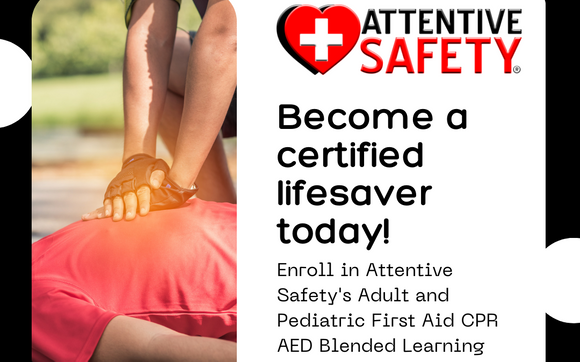 Adult and Pediatric First Aid CPR AED Blended Learning by Attentive ...