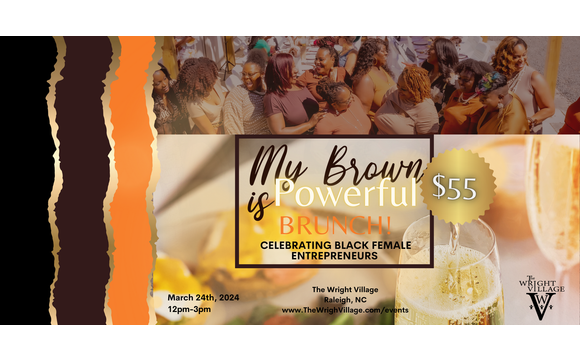 My Brown is Powerful Brunch by The Wright Village in Raleigh, NC ...
