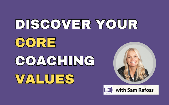 Discovering Your Core Coaching Values