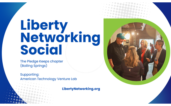 Liberty Networking Social (Upstate, SC) with Liberty Networking