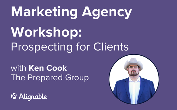 Marketing Agency Workshop: Prospecting for Clients with The Prepared Group