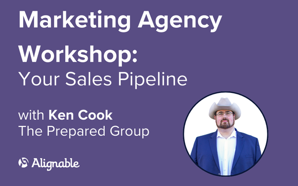 Marketing Agency Workshop: Your Sales Pipeline with The Prepared Group