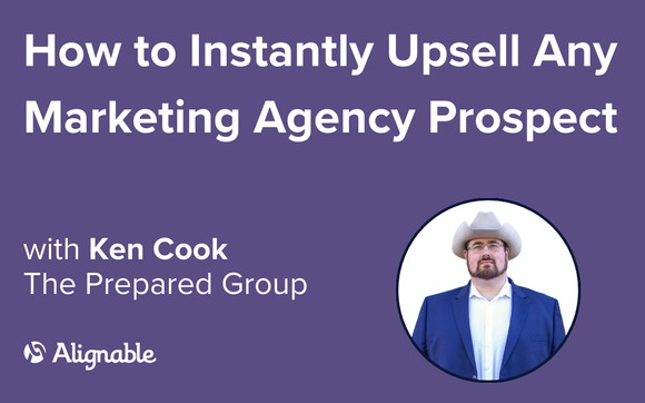 How to Instantly Upsell Any Marketing Agency Prospect with The Prepared Group