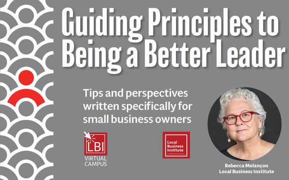 Guiding Principles to Being a Better Leader with Local Business Institute