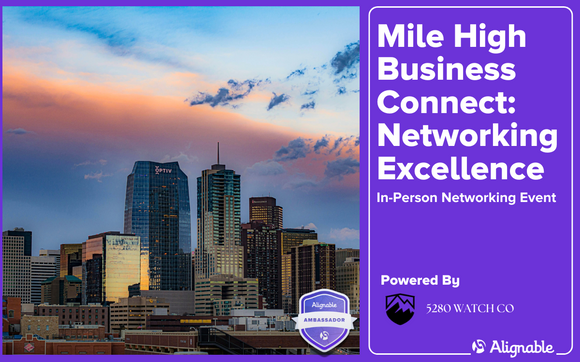 Mile High Business Connect: Networking Excellence with 5280 Watch Company