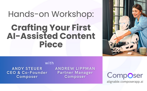 Hands-on Workshop: Crafting Your First AI-Assisted Content Piece with Composer