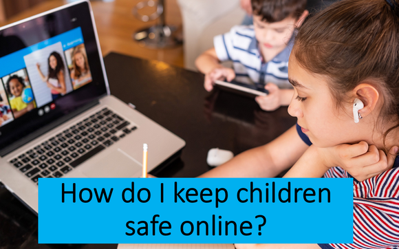 How do I keep children safe online?