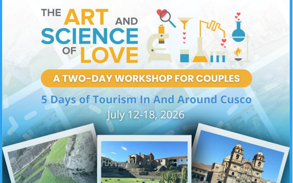 The Art and Science of Love Couples Workshop and 5 Days of Tourism in and Around Cusco, Peru with Happy Couples Healthy Communities