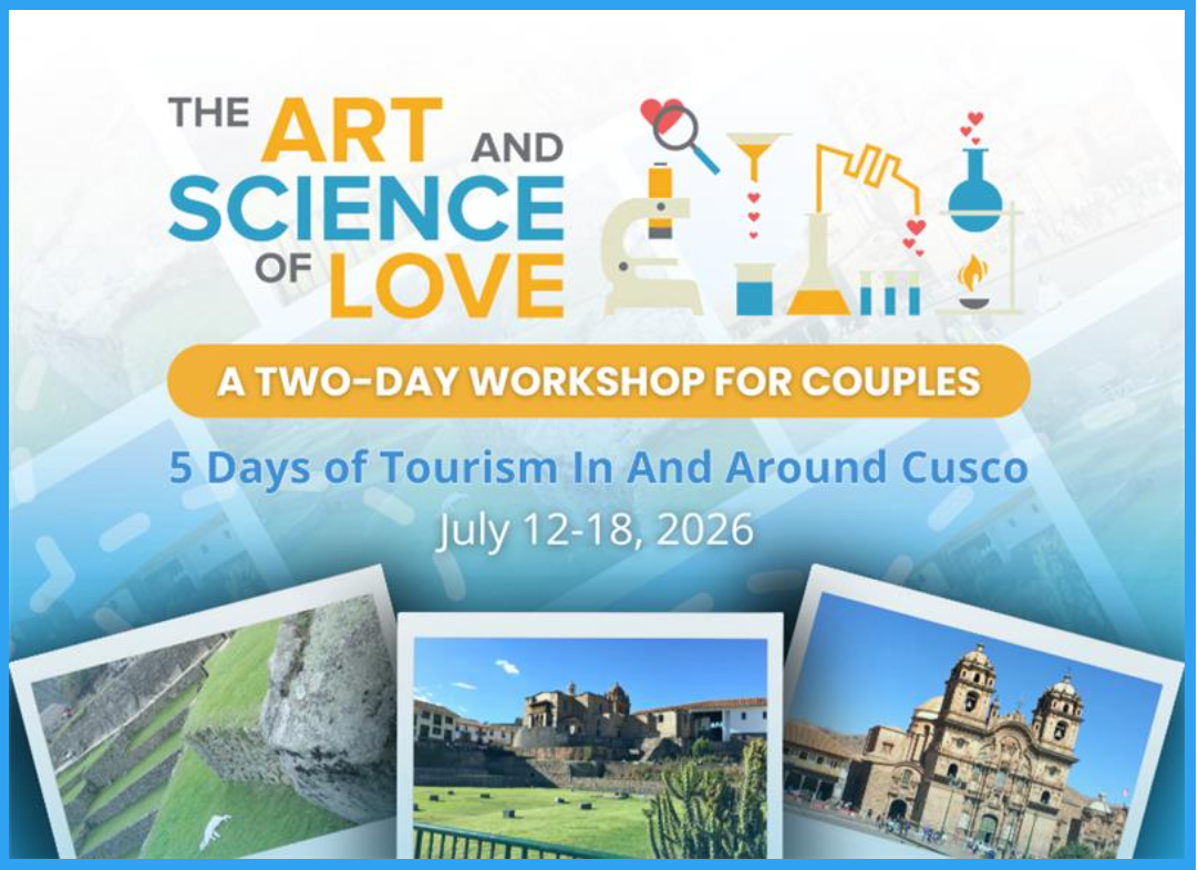The Art and Science of Love Couples Workshop and 5 Days of Tourism in and Around Cusco, Peru with Happy Couples Healthy Communities
