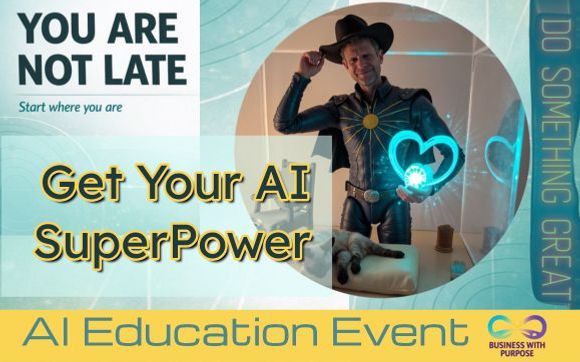 AI With Purpose: Get Your AI SuperPower