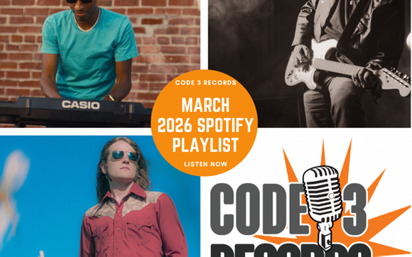 Code 3 Records MARCH 2026 Spotify Playlist with Code 3 Records Artist Services