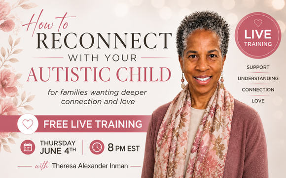 How to Reconnect with your Autistic Child with Parenting Bytes, LLC