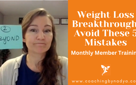 Beyond the Hustle: 5 Weight Loss Mistakes that Kill Your Success with Coaching By Nadya, LLC