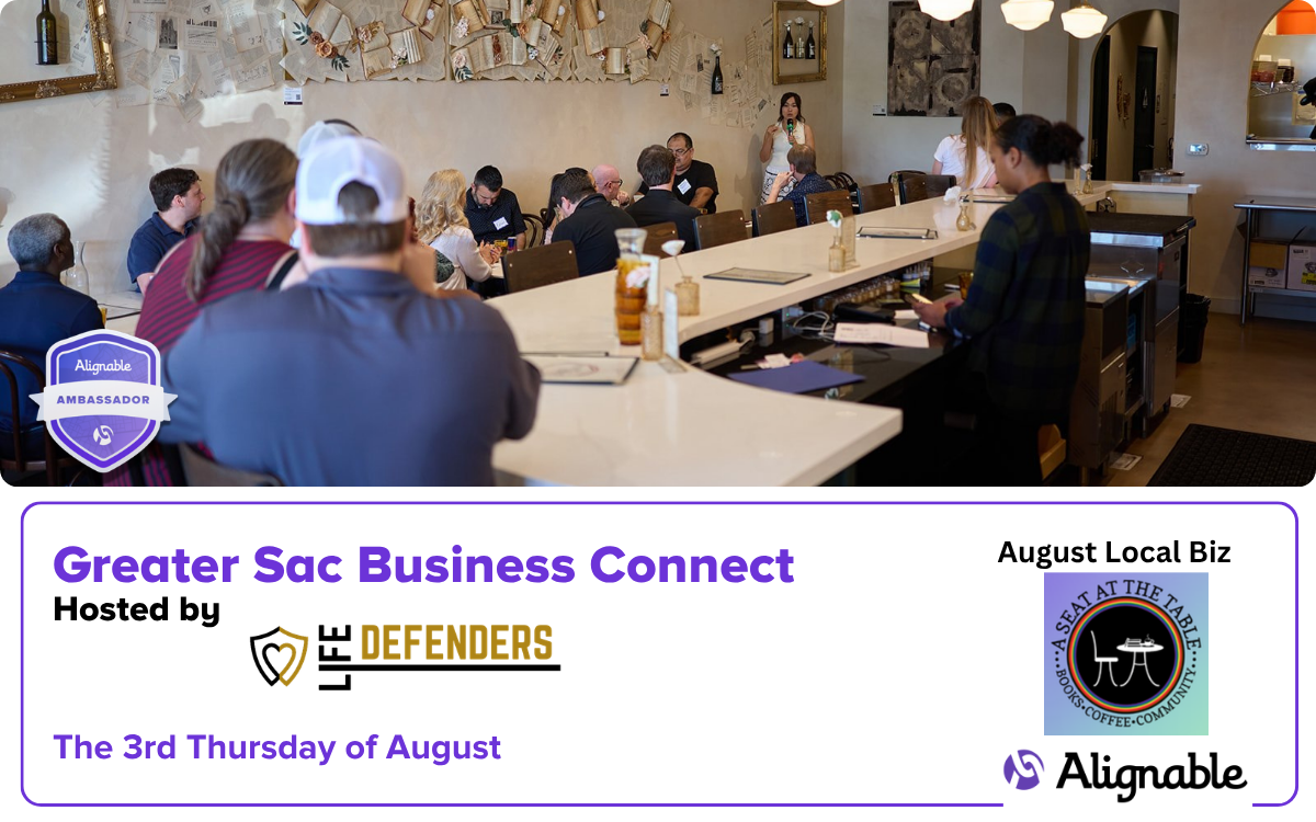 Greater Sac Business Connect with Life Defenders - Ambassador of Sacramento CA