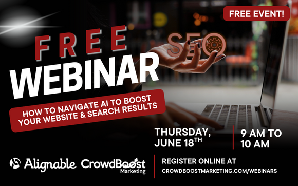 Free Webinar: How to Navigate AI to Boost your Website & Search Results with CrowdBoost Marketing