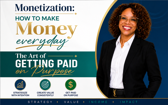 Monetization: How To Make Money Every Day with The Marketing Consultant of Maryland Certified Marketing Strategist | Authority Architect 