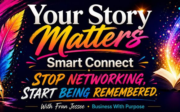 Stop Networking. Start Being Remembered. Smart Connect. with Fran Jessee - Publisher, Business with Purpose