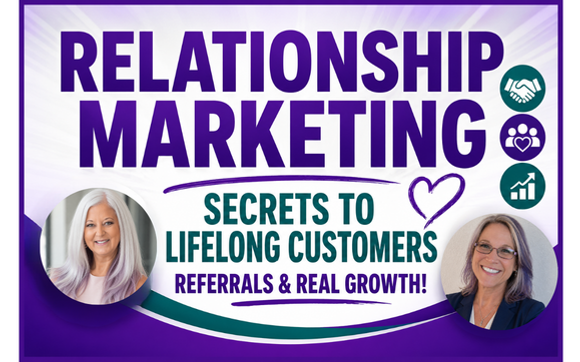 RELATIONSHIP MARKETING-Secrets to Lifelong Customers, Referrals, and Real Growth with Sue Brooke Business Growth Strategist | Marketing Consultant | Speaker | Author | Co-Founder of Business with Purpose & Business with Purpose Publishing