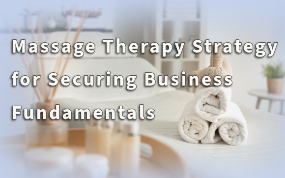 Massage Therapy Strategy: Securing Business Fundamentals   with Legacy Strategist, Radio/Podcast Host, Publisher, Ambassador