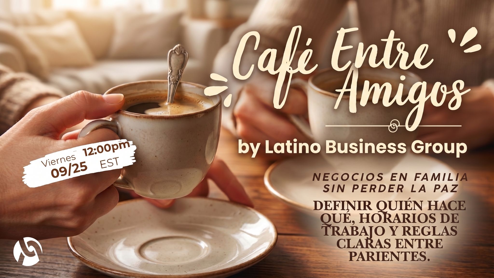 Café Entre Amigos: Negocios En Familia Sin Perder La Paz with Solid Factor Consulting LLC