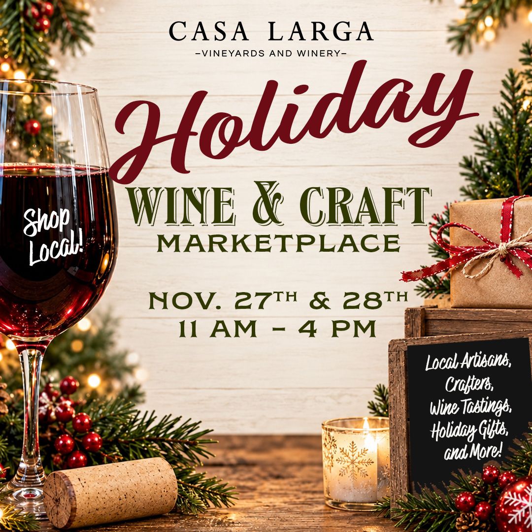 Casa Larga Vineyards Holiday Wine & Craft Marketplace with Casa Larga Vineyards
