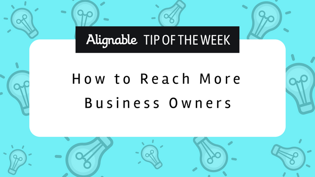 how to reach more business owners on alignable