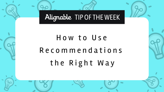 how to use recommendations on alignable the right way