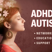 ADHD + Autism Networking Group