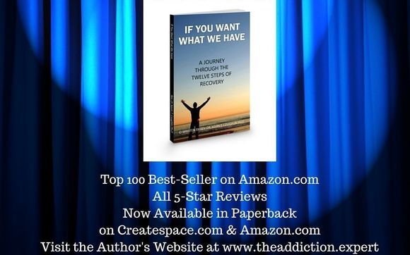 If You Want What We Have; A Journey Through the Twelve-Steps of Recovery by Rev Dr Kevin T Coughlin PhD