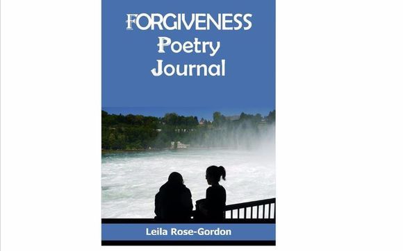 Forgiveness Poetry Journal by Leila Rose-Gordon