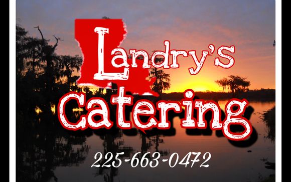 Landry's Catering  by Landry's Catering