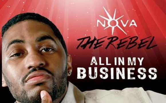 Nova The Rebel "All In My Business" (Single) by Tri Entertainment Group