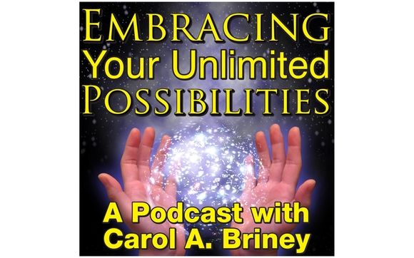 Podcast - How to Create A Life That You Don't Need A Vacation From by Carol A Briney International Motivational Keynote Speaker, Spiritual Trainer  and Seminar Leader.