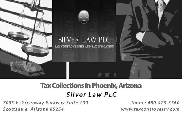 Tax Collections in Phoenix, Arizona by Silver Law, PLC