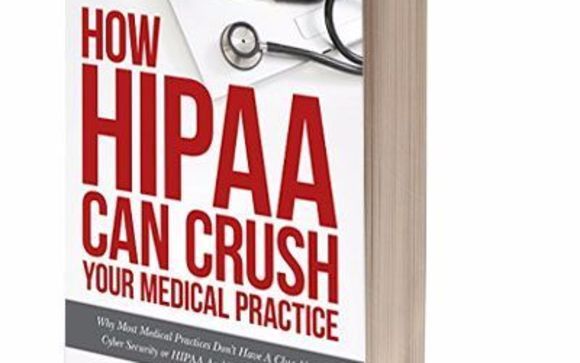 Amazon #1 Best Selling Book: How HIPAA Can Crush Your Medical Practice by Petronella Technology Group, Inc.