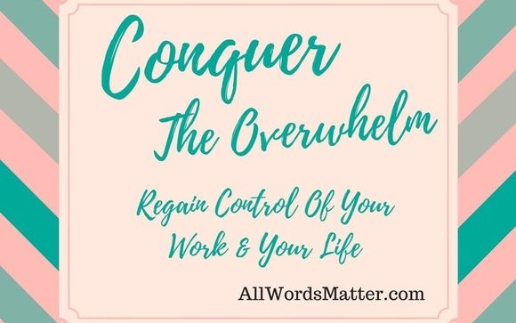 Conquering The Overwhelm by All Words Matter, Inc.