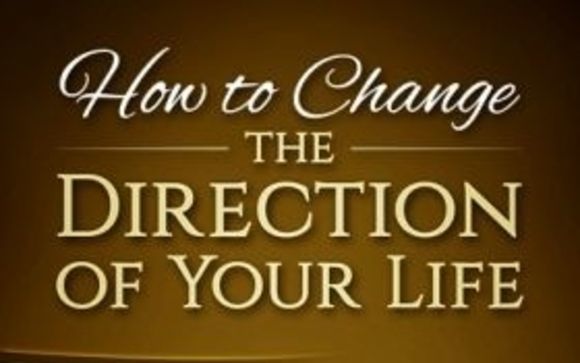 How to Change the Direction of Your Life (Even If You Don't Know Where You Want It to Go) by Stress Free Living