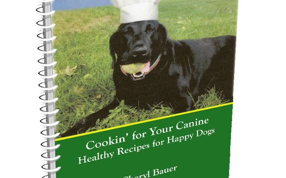 *Cookin' for Your Canine: Healthy Recipes for Happy Dogs* [book] by 10DogsLater.com