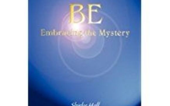 Be - Embracing the Mystery by Adventure in Consciousness - Chicago area