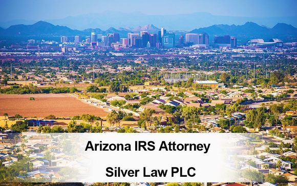 Arizona IRS Attorney by Silver Law, PLC