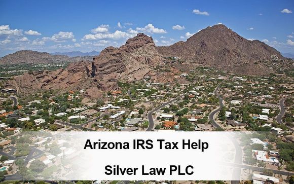 Arizona IRS Tax Help by Silver Law, PLC