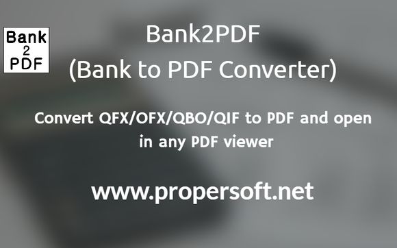 Bank2pdf Qfxofxqboqif To Pdf Converter By Propersoft Inc In 0378