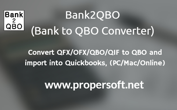 Bank2QBO (QFX/OFX/QBO/QIF to QBO Converter) by ProperSoft Inc. in ...