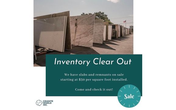 Inventory Clear Out by Granite World Countertops, INC