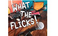 What The Flicks Podcast by What The Flicks Podcast