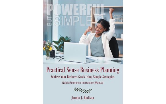 Business Planning Workshop and Instruction Manual by Rudison's Enterprises, Inc.
