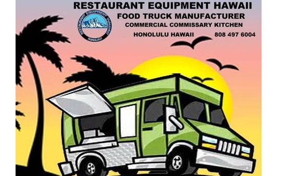 Food truck Manufacturing by Restaurant Equipment Hawaii