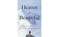 Heaven Is Beautiful: How Dying Taught Me That Death Is Just The Beginning by Peter Panagore